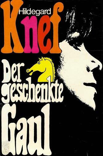 Knef, Der geschenkte Gaul.