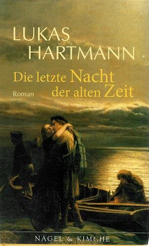 Hartmann, Die letzte Nacht der alten Zeit.