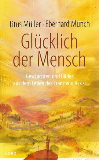 Müller/Münch, Glücklich der Mensch.