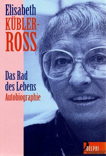 Kübler-Ross, Das Rad des Lebens.