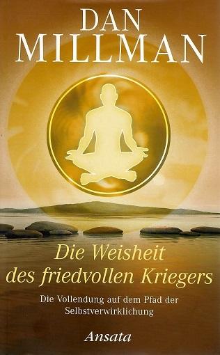 Millman, Die Weisheit des friedvollen Kriegers.