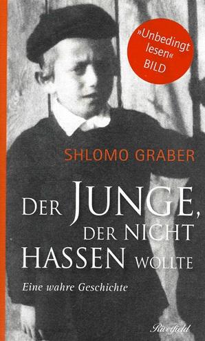 Graber, Der Junge der nicht hassen wollte.