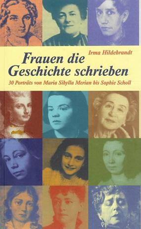 Hildebrandt, Frauen, die Geschichte schrieben.