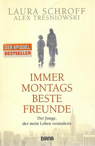 Schroff/Tresniowski, Immer montags beste Freunde.