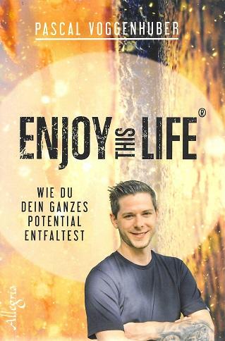 Voggenhuber, Enjoy this life.