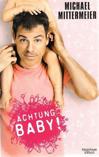 Mittermeier, Achtung Baby!