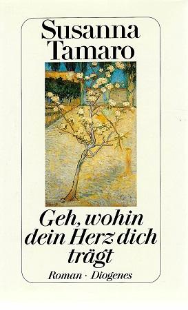 Tamaro, Geh, wohin dein Herz dich trägt.
