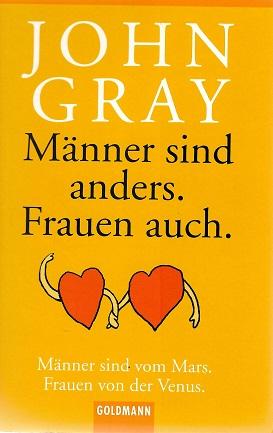 Gray, Männer sind anders, Frauen auch.