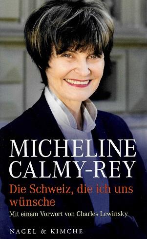Calmy-Rey, Die Schweiz, die ich uns wünsche.