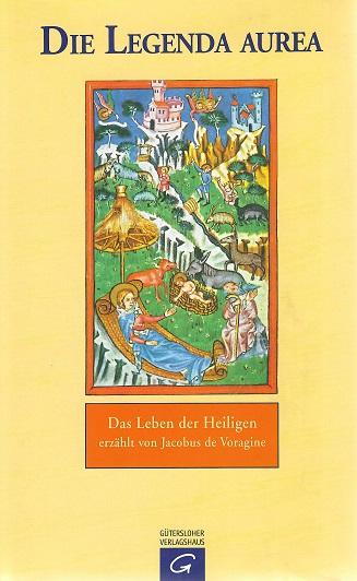 De Voragine, Die Legenda aurea des Jacobus de Voragine.