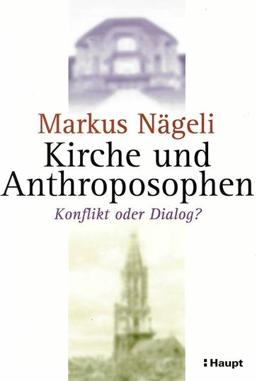 Nägeli, Kirchen und Anthroposophen.