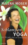 Moser, Schlampenyoga.