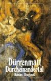Dürrenmatt, Durcheinandertal.