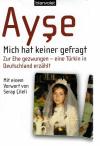 Ayse, Mich hat keiner gefragt.