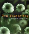 Bickel, Steigert, Geh deinen Weg