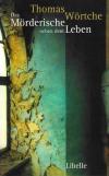Wörtche, Das Mörderische neben dem Leben.