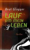 Glogger, Lauf um mein Leben