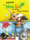 Knister: Hexe Lilli im wilden Wilden Westen.