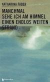Faber, Manchmal Sehe Ich Am Himmel Einen Endlos Weit