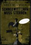 Neuhaus, Schneewittchen muss sterben_2.