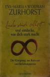 Zurhorst, Liebe dich selbst und entdecke, was dich stark macht.