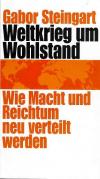 Steingart, Weltkrieg um Wohlstand.