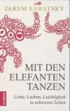 Sawatsky, Mit den Elefanten tanzen