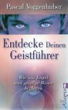 Voggenhuber, Entdecke deinen Geistführer.