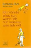 Sher, Ich könnte alles tun, wenn ich nur wüsste, was ich will.