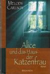 Carlson, Alice und das Haus der Katzenfrau.
