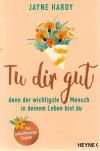Hardy, Tu dir gut - denn der wichtigste Mensch in deinem Leben bist du.