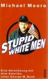 Moore, Stupid white man.