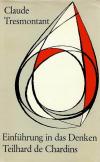 Tresmontant, Einführung in das Denken Teilhard de Chardins