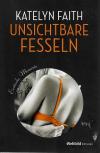 Faith Unsichtbare Fesseln