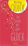Quick, Die Sache mit dem Glück