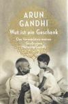 Gandhi, Wut ist ein Geschenk