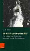 Hüther, Die Macht der inneren Bilder.