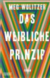 Wolitzer, Das weibliche Prinzip.