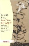 Kast, Wie Ängste sich festsetzen und wie sie sich verwandel