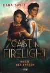 Swift, Cast in firelight.