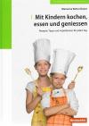 Botta Diener, Mit Kindern kochen, essen und geniessen