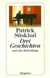 Süskind, Drei Geschichten und eine Betrachtung.