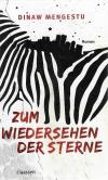 Mengestu, Zum Wiedersehen der Sterne.jpeg