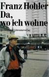 Hohler, Da wo ich wohne.