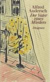 Andersch, Der Vater eines Mörders.