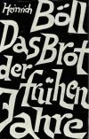 Böll, Das Brot der frühen Jahre.