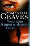 Graves, Wenn deine Augen mich nicht sehen.
