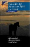 Wolff, Zen oder die Kunst ein Pferd zu reiten