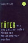Welzer, Täter.