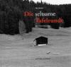 Amstutz, Die seltsame Tafelrunde und weitere Kolumnen geschrieben im Turbach.